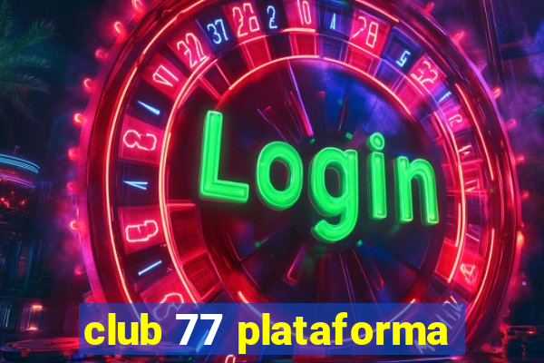 club 77 plataforma